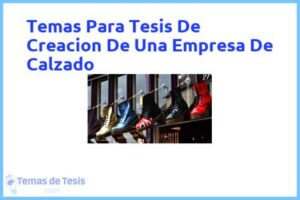 Tesis de Creacion De Una Empresa De Calzado: Ejemplos y temas TFG TFM