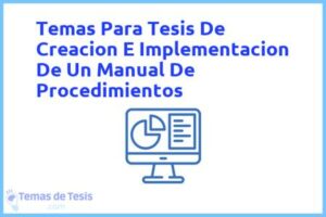 Tesis de Creacion E Implementacion De Un Manual De Procedimientos: Ejemplos y temas TFG TFM