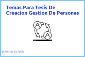 Tesis de Creacion Gestion De Personas: Ejemplos y temas TFG TFM