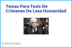 Tesis de Crimenes De Lesa Humanidad: Ejemplos y temas TFG TFM