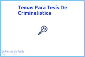 Tesis de Criminalistica: Ejemplos y temas TFG TFM