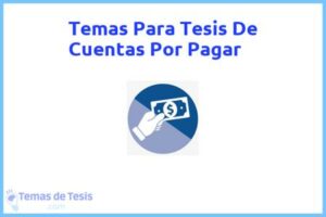 Tesis de Cuentas Por Pagar: Ejemplos y temas TFG TFM