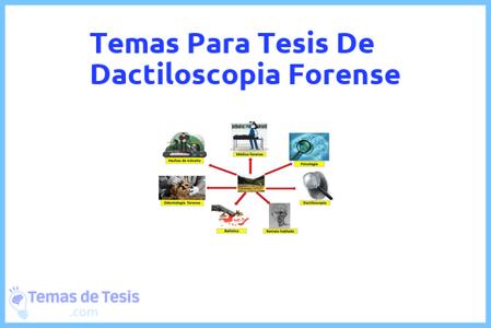 temas de tesis de Dactiloscopia Forense, ejemplos para tesis en Dactiloscopia Forense, ideas para tesis en Dactiloscopia Forense, modelos de trabajo final de grado TFG y trabajo final de master TFM para guiarse