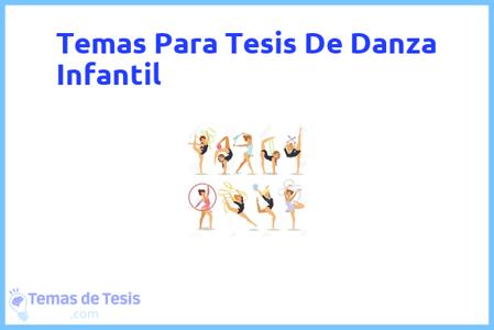temas de tesis de Danza Infantil, ejemplos para tesis en Danza Infantil, ideas para tesis en Danza Infantil, modelos de trabajo final de grado TFG y trabajo final de master TFM para guiarse