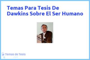 Tesis de Dawkins Sobre El Ser Humano: Ejemplos y temas TFG TFM