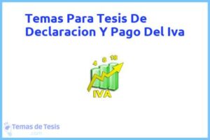 Tesis de Declaracion Y Pago Del Iva: Ejemplos y temas TFG TFM