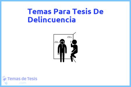 temas de tesis de Delincuencia, ejemplos para tesis en Delincuencia, ideas para tesis en Delincuencia, modelos de trabajo final de grado TFG y trabajo final de master TFM para guiarse