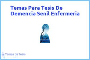 Tesis de Demencia Senil Enfermeria: Ejemplos y temas TFG TFM