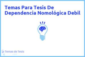 Tesis de Dependencia Nomológica Debil: Ejemplos y temas TFG TFM