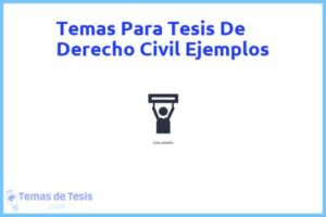 Tesis de Derecho Civil Ejemplos: Ejemplos y temas TFG TFM