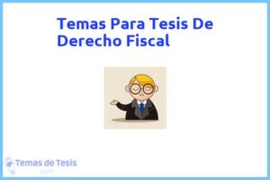 Tesis de Derecho Fiscal: Ejemplos y temas TFG TFM