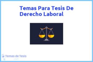 Tesis de Derecho Laboral: Ejemplos y temas TFG TFM