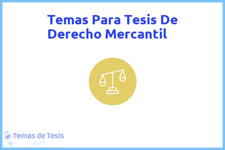 temas de tesis de Derecho Mercantil, ejemplos para tesis en Derecho Mercantil, ideas para tesis en Derecho Mercantil, modelos de trabajo final de grado TFG y trabajo final de master TFM para guiarse