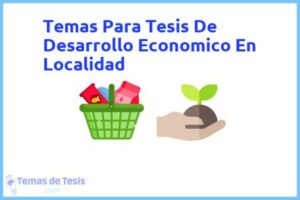 Tesis de Desarrollo Economico En Localidad: Ejemplos y temas TFG TFM