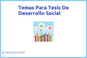 Tesis de Desarrollo Social: Ejemplos y temas TFG TFM