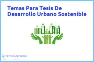 Tesis de Desarrollo Urbano Sostenible: Ejemplos y temas TFG TFM
