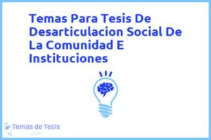 Tesis de Desarticulacion Social De La Comunidad E Instituciones: Ejemplos y temas TFG TFM