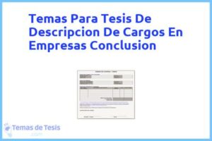 Tesis de Descripcion De Cargos En Empresas Conclusion: Ejemplos y temas TFG TFM