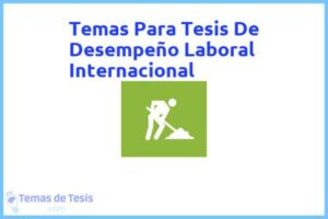 Tesis de Desempeño Laboral Internacional: Ejemplos y temas TFG TFM