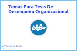 Tesis de Desempeño Organizacional: Ejemplos y temas TFG TFM