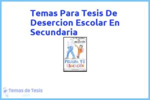 Tesis de Desercion Escolar En Secundaria: Ejemplos y temas TFG TFM