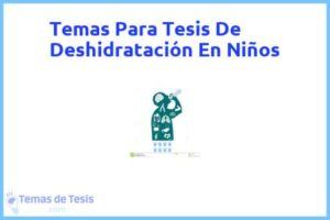 Tesis de Deshidratación En Niños: Ejemplos y temas TFG TFM