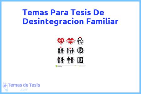 temas de tesis de Desintegracion Familiar, ejemplos para tesis en Desintegracion Familiar, ideas para tesis en Desintegracion Familiar, modelos de trabajo final de grado TFG y trabajo final de master TFM para guiarse