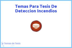 Tesis de Deteccion Incendios: Ejemplos y temas TFG TFM