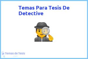 Tesis de Detective: Ejemplos y temas TFG TFM
