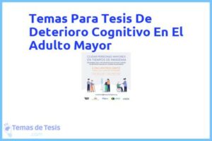 Tesis de Deterioro Cognitivo En El Adulto Mayor: Ejemplos y temas TFG TFM