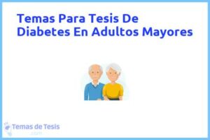Tesis de Diabetes En Adultos Mayores: Ejemplos y temas TFG TFM