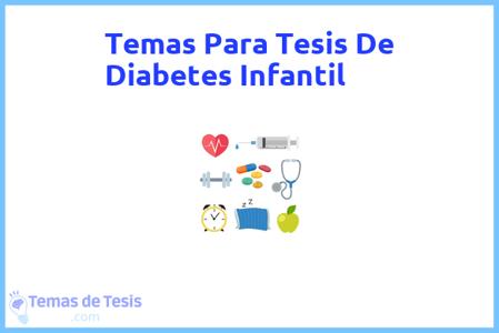 temas de tesis de Diabetes Infantil, ejemplos para tesis en Diabetes Infantil, ideas para tesis en Diabetes Infantil, modelos de trabajo final de grado TFG y trabajo final de master TFM para guiarse