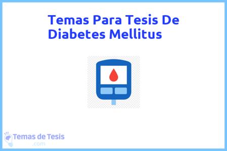 temas de tesis de Diabetes Mellitus, ejemplos para tesis en Diabetes Mellitus, ideas para tesis en Diabetes Mellitus, modelos de trabajo final de grado TFG y trabajo final de master TFM para guiarse