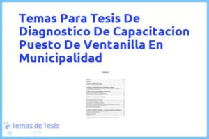Tesis de Diagnostico De Capacitacion Puesto De Ventanilla En Municipalidad: Ejemplos y temas TFG TFM