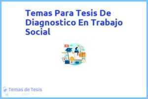 Tesis de Diagnostico En Trabajo Social: Ejemplos y temas TFG TFM