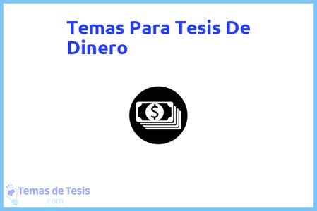 temas de tesis de Dinero, ejemplos para tesis en Dinero, ideas para tesis en Dinero, modelos de trabajo final de grado TFG y trabajo final de master TFM para guiarse