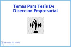 Tesis de Direccion Empresarial: Ejemplos y temas TFG TFM