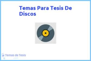 Tesis de Discos: Ejemplos y temas TFG TFM