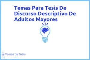 Tesis de Discurso Descriptivo De Adultos Mayores: Ejemplos y temas TFG TFM