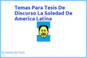 Tesis de Discurso La Soledad De America Latina: Ejemplos y temas TFG TFM