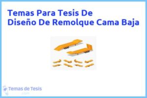 Tesis de Diseño De Remolque Cama Baja: Ejemplos y temas TFG TFM