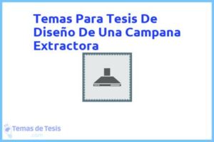 Tesis de Diseño De Una Campana Extractora: Ejemplos y temas TFG TFM