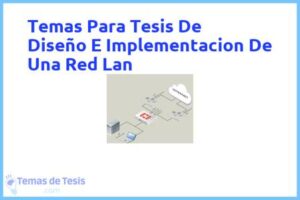 Tesis de Diseño E Implementacion De Una Red Lan: Ejemplos y temas TFG TFM
