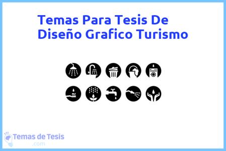 temas de tesis de Diseño Grafico Turismo, ejemplos para tesis en Diseño Grafico Turismo, ideas para tesis en Diseño Grafico Turismo, modelos de trabajo final de grado TFG y trabajo final de master TFM para guiarse