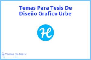Tesis de Diseño Grafico Urbe: Ejemplos y temas TFG TFM