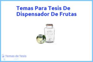 Tesis de Dispensador De Frutas: Ejemplos y temas TFG TFM