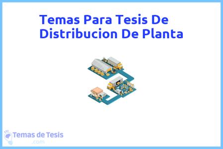 temas de tesis de Distribucion De Planta, ejemplos para tesis en Distribucion De Planta, ideas para tesis en Distribucion De Planta, modelos de trabajo final de grado TFG y trabajo final de master TFM para guiarse