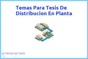 Tesis de Distribucion En Planta: Ejemplos y temas TFG TFM
