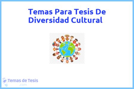 temas de tesis de Diversidad Cultural, ejemplos para tesis en Diversidad Cultural, ideas para tesis en Diversidad Cultural, modelos de trabajo final de grado TFG y trabajo final de master TFM para guiarse
