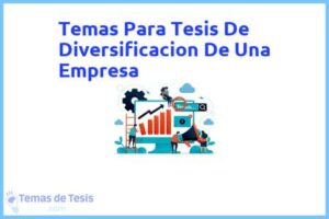 Tesis de Diversificacion De Una Empresa: Ejemplos y temas TFG TFM